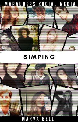 Simping | Marauders Social Media