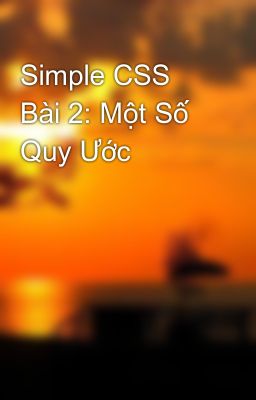 Simple CSS Bài 2: Một Số Quy Ước