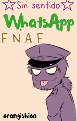 ☆Sin sentido☆ - whatsapp FNaF xD