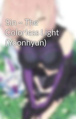 Sin ~ The Colorless Light (Yoonhyun)