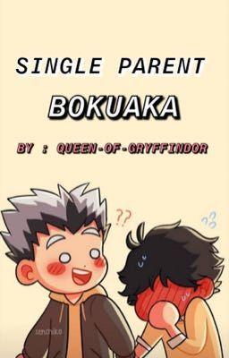 Single Parent AU (BOKUAKA) COMPLETED