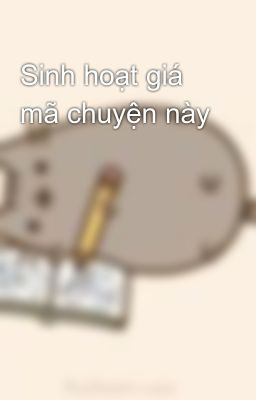 Sinh hoạt giá mã chuyện này