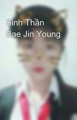 Sinh Thần  Bae Jin Young 😍😍😍