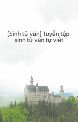 [Sinh tử văn] Tuyển tập sinh tử văn tự viết