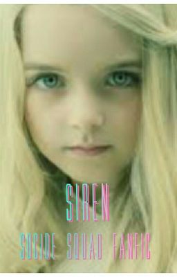 Siren (Suicide Squad Fanfic)