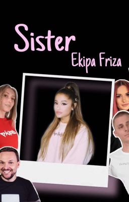 Sister/ Ekipa Friza 