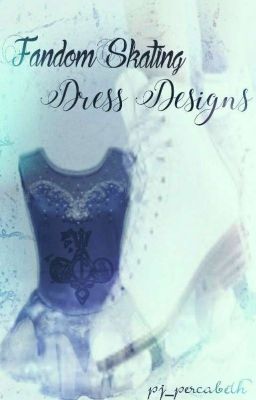 Skating Dress Designs (Fandoms)