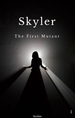 Skyler: The First Mutant