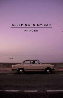 Sleeping in my car | Froger