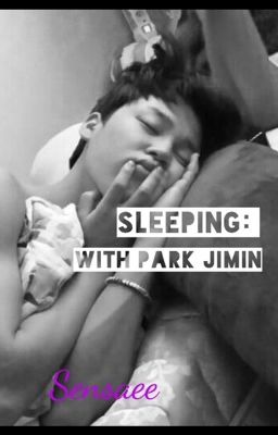 Sleeping with Park Jimin