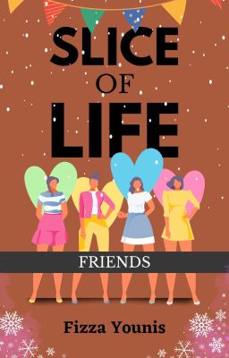 Slice of Life: Friends