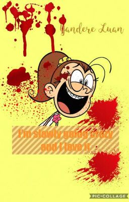 Slowly going Crazy....And I Like It! // loud house // YANDERE Luan