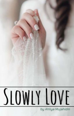 Slowly Love (Tamat)