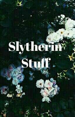 Slytherin Stuff