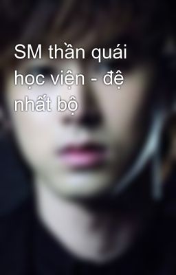 SM thần quái học viện - đệ nhất bộ