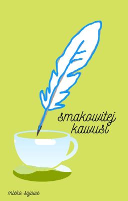 smakowitej kawusi | miraculous