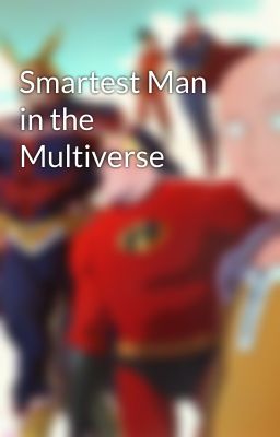 Smartest Man in the Multiverse