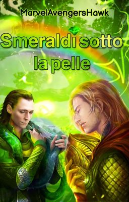 💚 Smeraldi sotto la pelle 💚 LokiThor