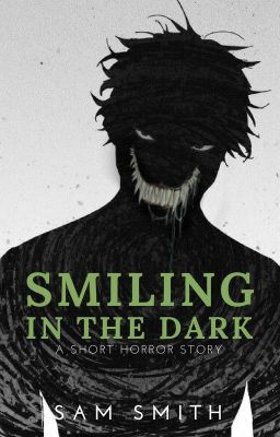 Smiling in the Dark