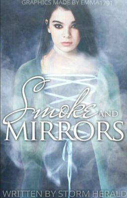 Smoke and Mirrors {SLOW UPDATES}