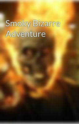 Smoky Bizarre Adventure