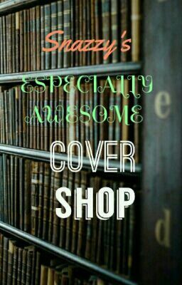 Snazzy's Cover Shop [OPEN]