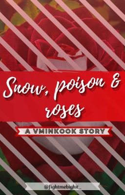 snow, poison & roses  {VMINKOOK}