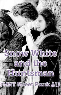 🤍Snow White and the Huntsman❤️ TMNT StreetPunk Fanfic