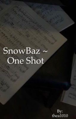 SnowBaz one shot 