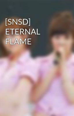 [SNSD] ETERNAL FLAME