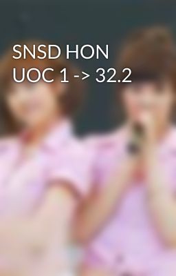 SNSD HON UOC 1 -> 32.2