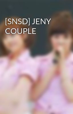 [SNSD] JENY COUPLE