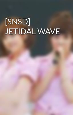 [SNSD] JETIDAL WAVE