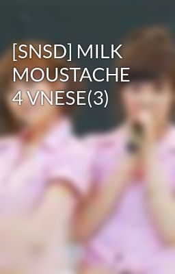 [SNSD] MILK MOUSTACHE 4 VNESE(3)