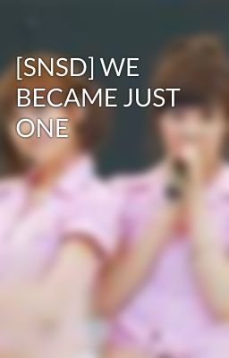 [SNSD] WE BECAME JUST ONE