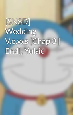 [SNSD] Wedding V.o.w.s [Chap 3 | End], Yulsic