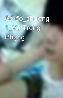 Số đỏ_chương 1_Vũ Trọng Phụng