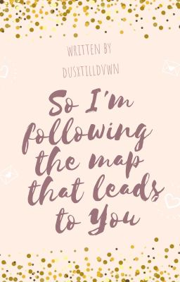 So I'm Following the Map that Leads to You | LARRY