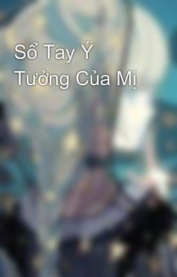 Sổ Tay Ý Tưởng Của Mị