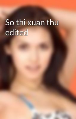 So thi xuan thu edited