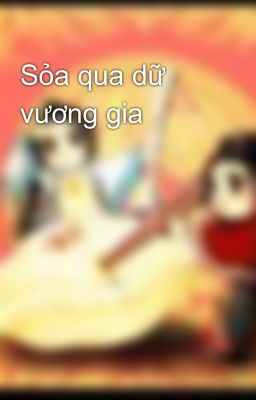 Sỏa qua dữ vương gia