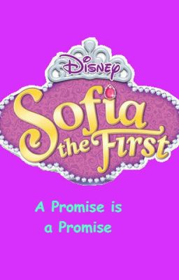 Sofia the First: A Promise is a Promise