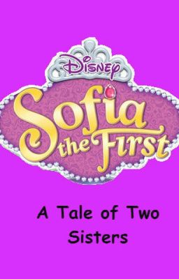 Sofia the First: A Tale of Two Sisters