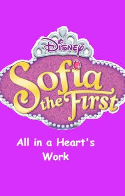 Sofia the First: All in a Heart's Work