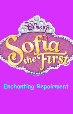 Sofia the First: Enchanting Repairment