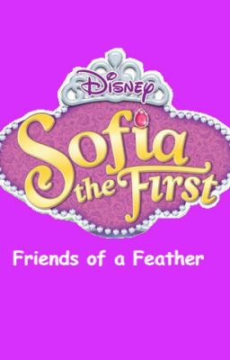 Sofia the First: Friends of a Feather