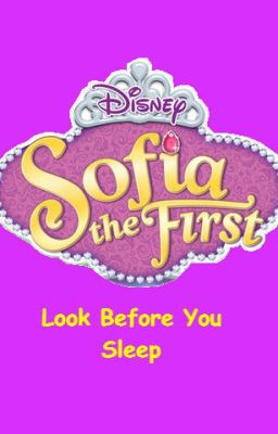 Sofia the First: Look Before You Sleep