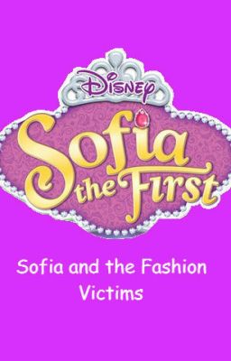 Sofia the First: Sofia and the Fashion Victims