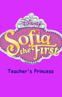 Sofia the First: Teacher's Princess