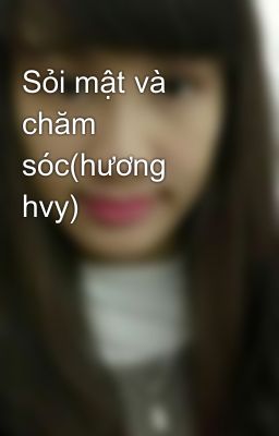 Sỏi mật và chăm sóc(hương hvy)